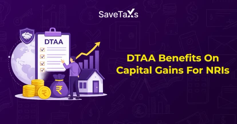 DTAA Benefits On Capital Gains For NRIs