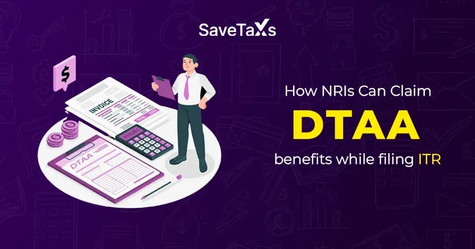 How NRIs can Claim Benefits Under DTAA? 
