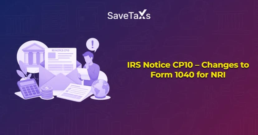 IRS Notice CP10 – Changes to Form 1040 for NRI