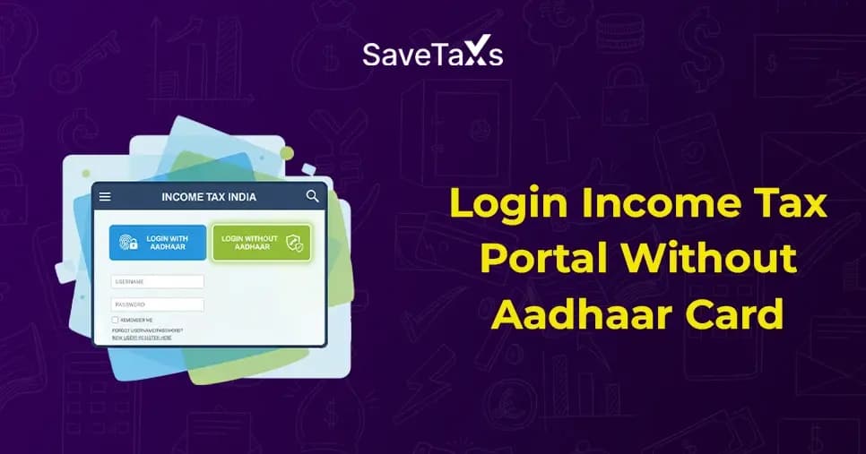 Login To The Income Tax Portal Without Aadhaar Card
