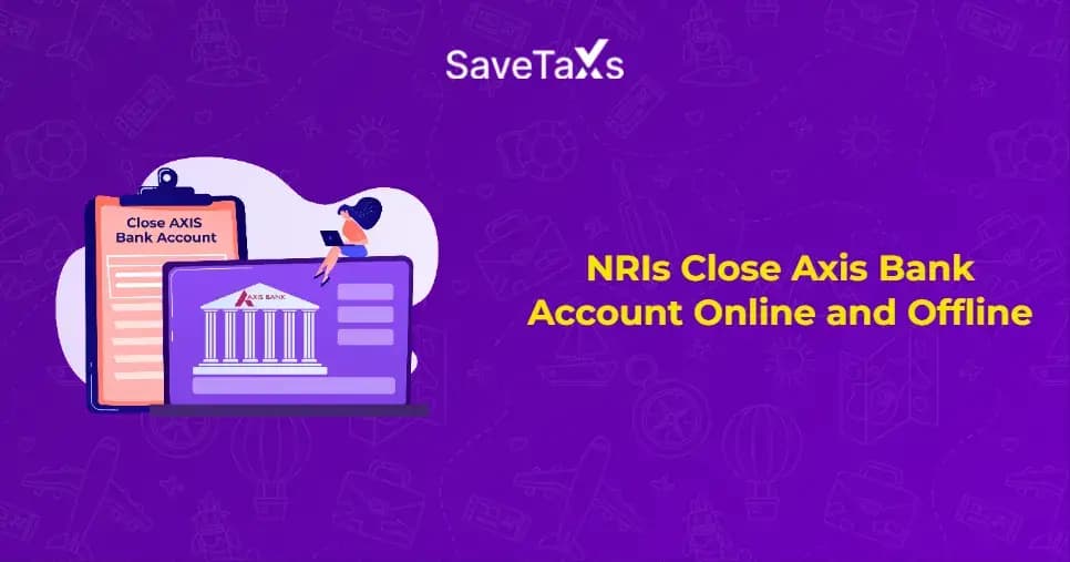 NRIs Close Axis Bank Account