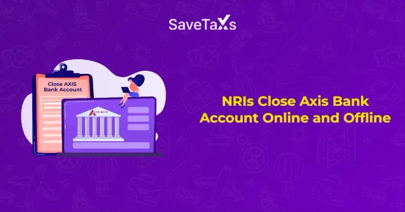 NRI Close Axis Bank Account Online and Offline