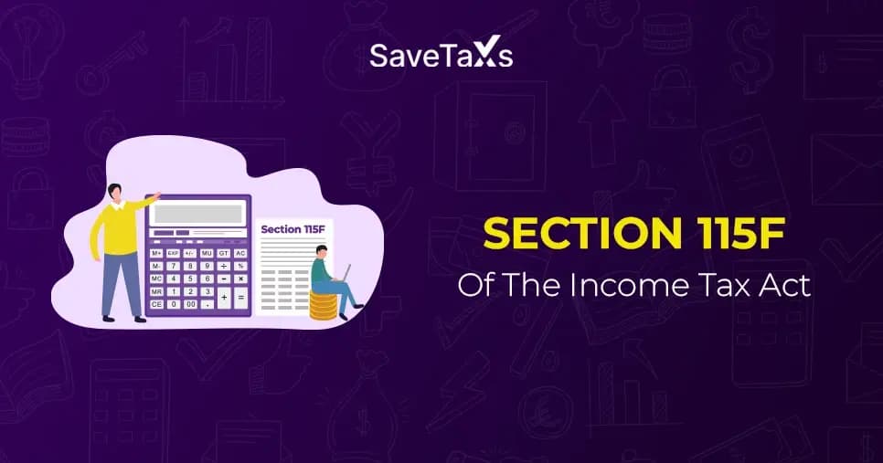 115F of the Income Tax Act