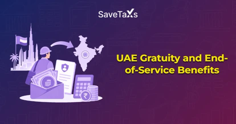 UAE Gratuity and End-of-Service Benefits: India Tax Implications for NRIs 