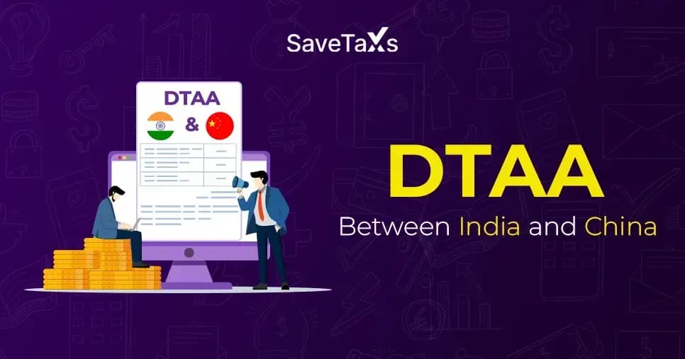 DTAA Between India and China | Save Taxes