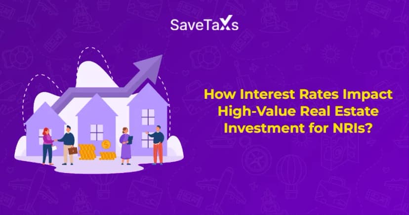How Interest Rates Impact High-Value Real Estate Investment for NRIs?