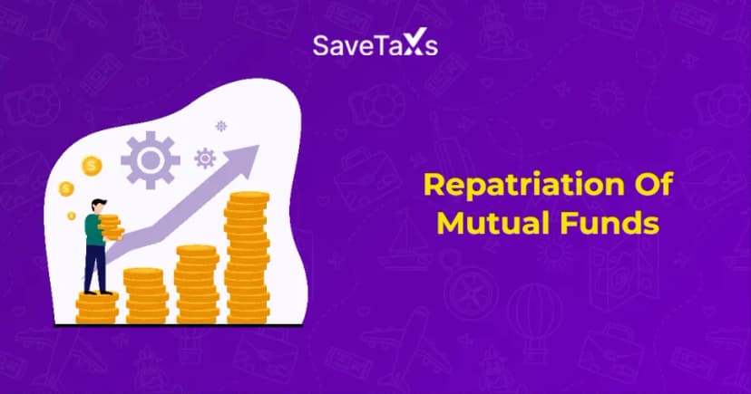 Repatriation Of Mutual Funds: Different Ways & Means