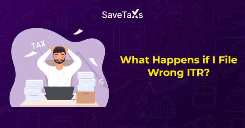 What Happens if I File Wrong ITR?
