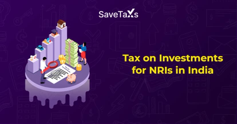 Tax on Investments for NRIs in India 
