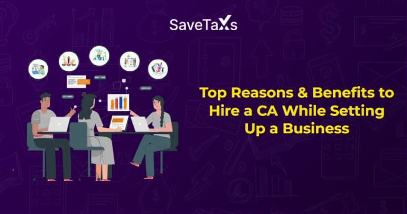 Top 8 Reasons & Benefits to Hire a CA While Setting Up a Business