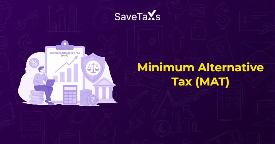 Minimum Alternative Tax (MAT)