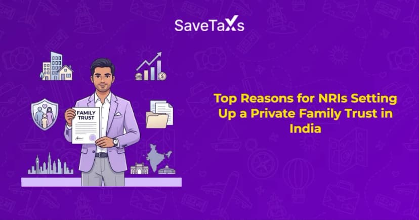 Top 6 Reasons for NRIs Setting Up a Private Family Trust in India