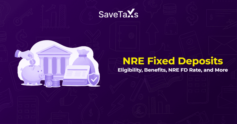 NRE Fixed Deposits: Eligibility, Benefits, NRE FD Rate, and More