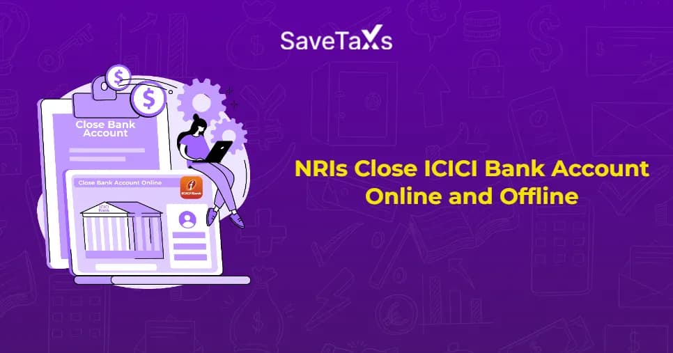 NRIs Can Close an ICICI Bank Account 