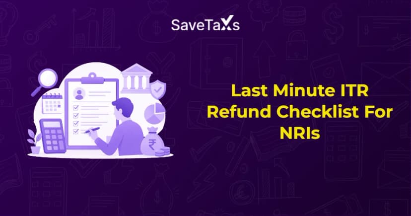 Last Minute ITR Refund Checklist For NRIs