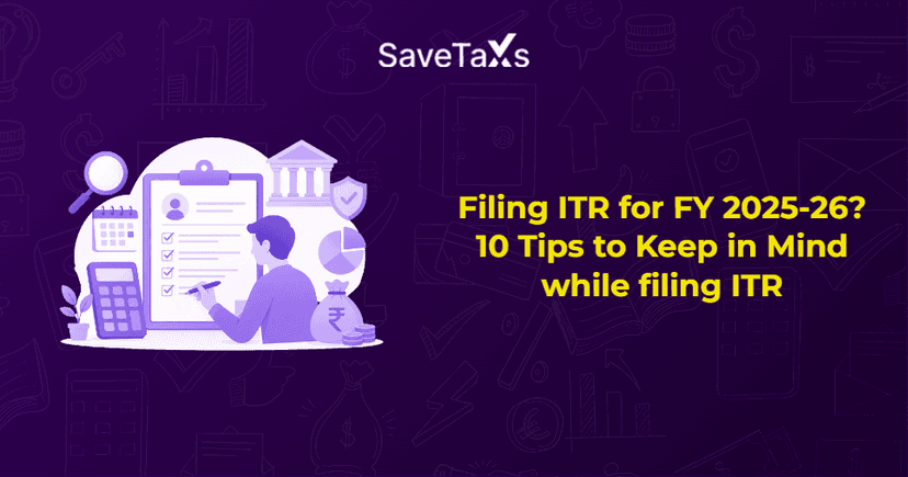 Filing ITR for FY 2025-26? 10 Tips to Keep in Mind while filing ITR