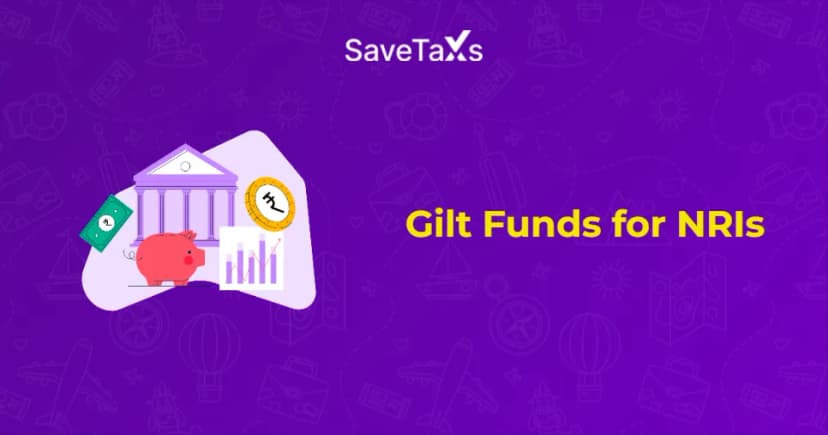 Gilt Funds for NRIs- Meaning, Benefits, Risks & Taxation
