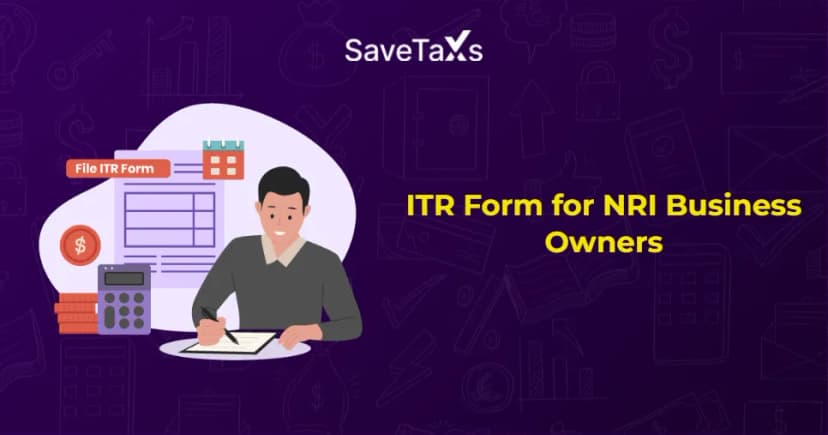 Which ITR Form Should I File As An NRI Business Owner