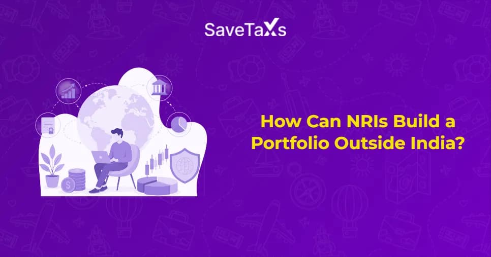 How Can NRIs Build a Portfolio Outside India?