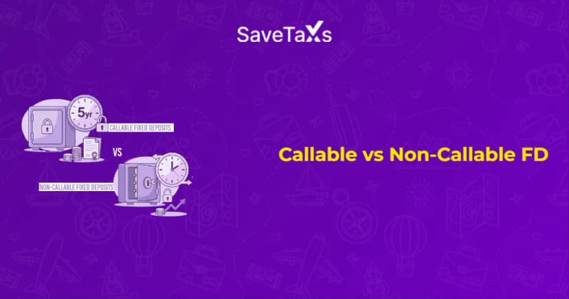 Callable vs Non-Callable Fixed Deposits for NRIs