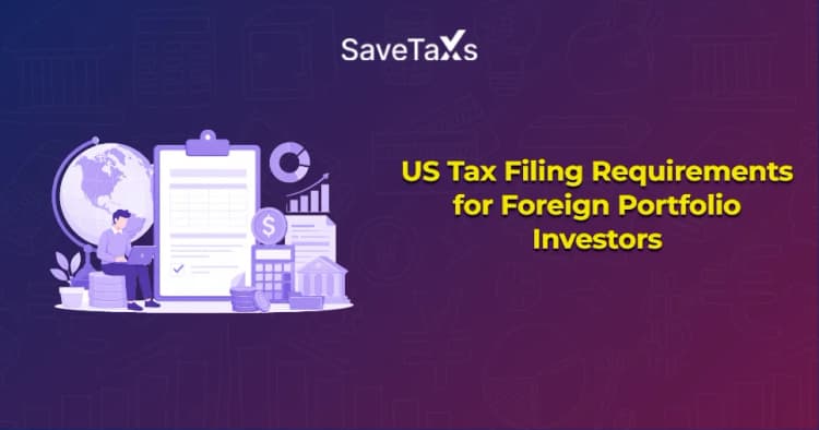 US Tax Filing Requirements for Foreign Portfolio Investors