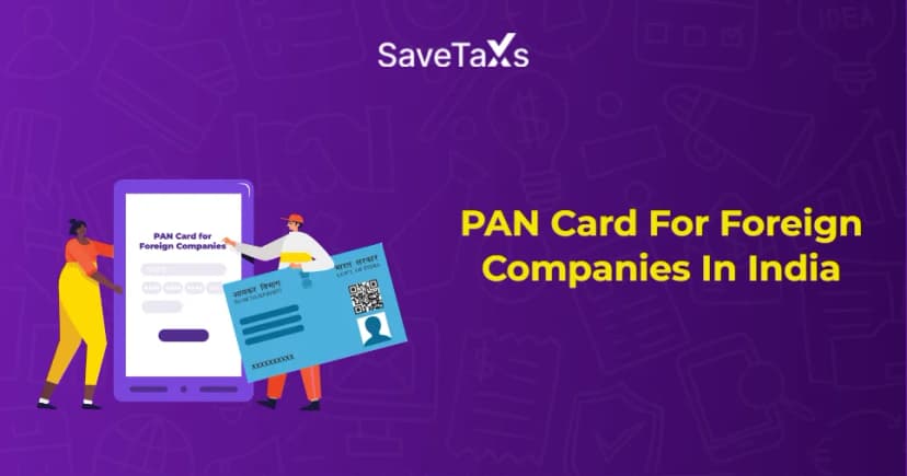 PAN Card for Foreign Companies in India