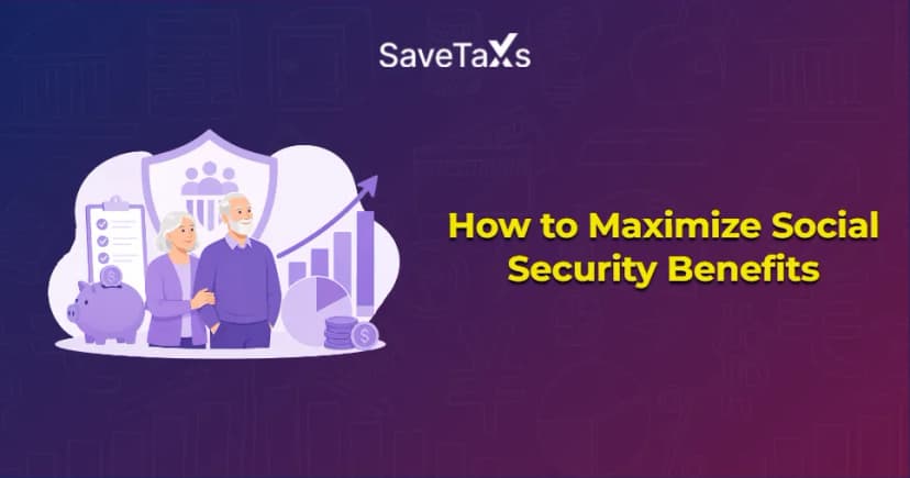 How to Maximize Social Security Benefits