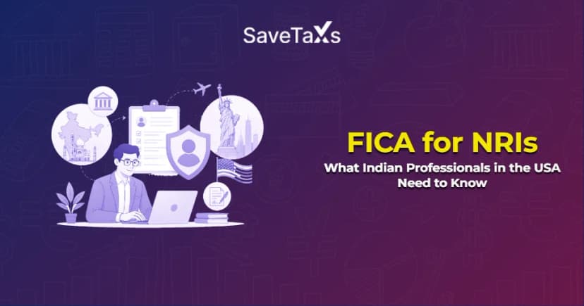 FICA  for NRIs: What Indian Professionals in the USA Need to Know