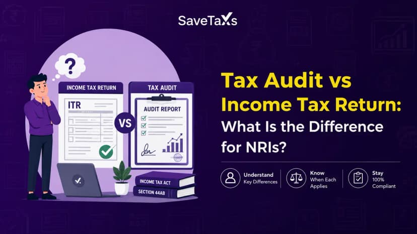 Tax Audit vs Income Tax Return: What Is the Difference for NRIs?