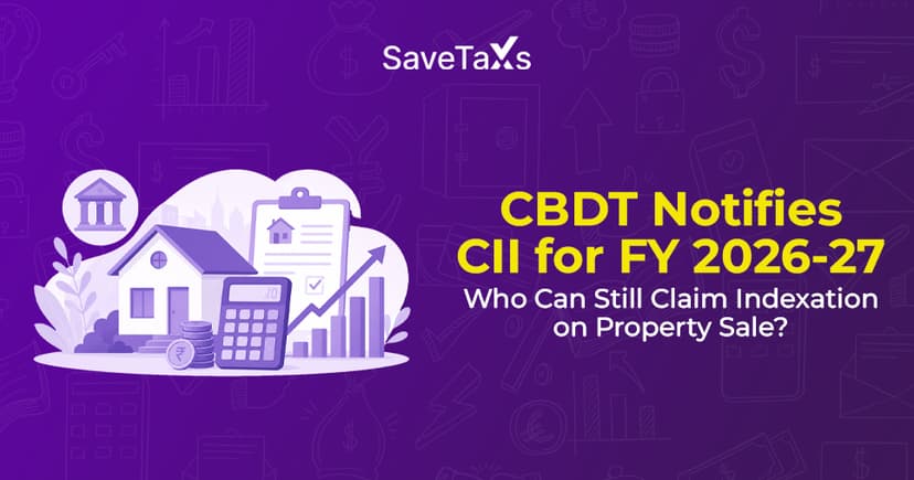 CBDT Notifies CII for FY 2026-27: Who Can Still Claim Indexation on Property Sale?