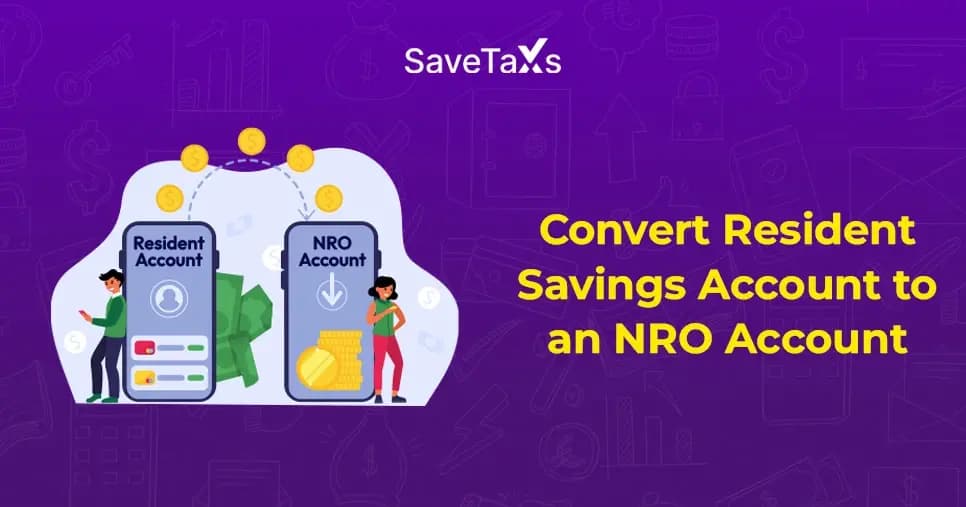 Convert Their Resident Savings Account to an NRO Account