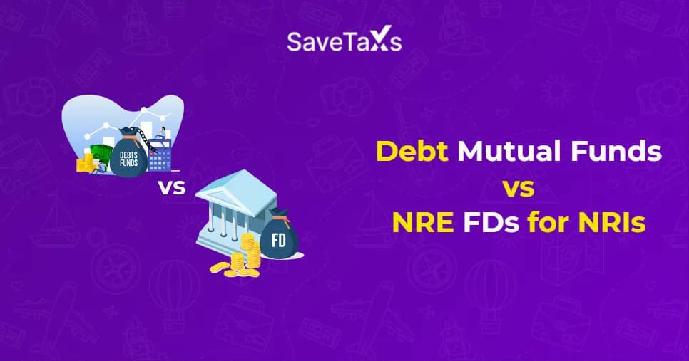 NRE FDs vs Debt Mutual Funds