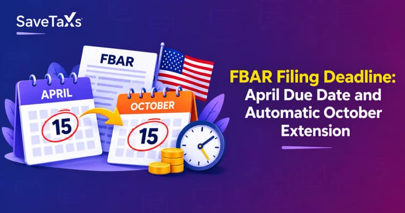 FBAR Filing Deadline 2026: Important Dates, Automatic Extension & Filing Guide