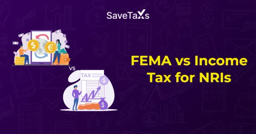 FEMA Vs Income Tax For NRIs - A Complete Guide