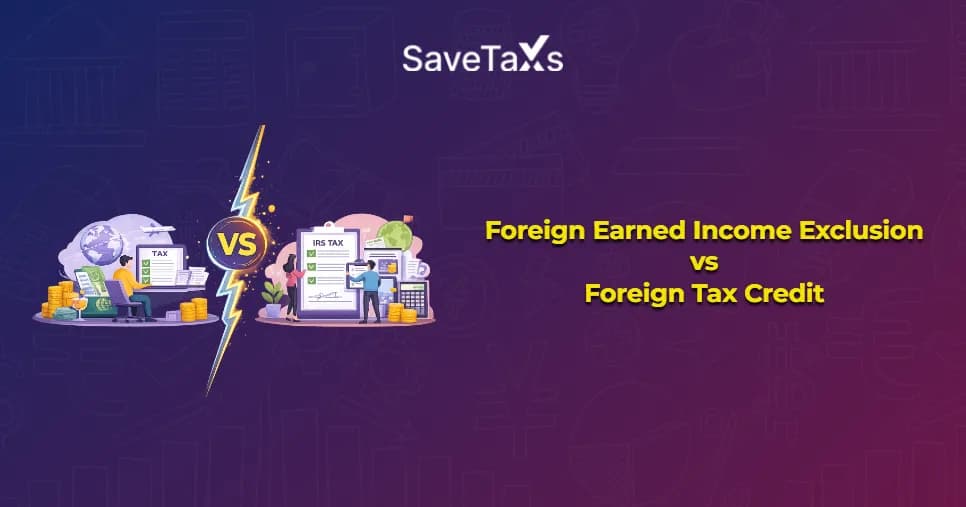 Foreign Earned Income Exclusion vs Foreign Tax Credit for NRIs