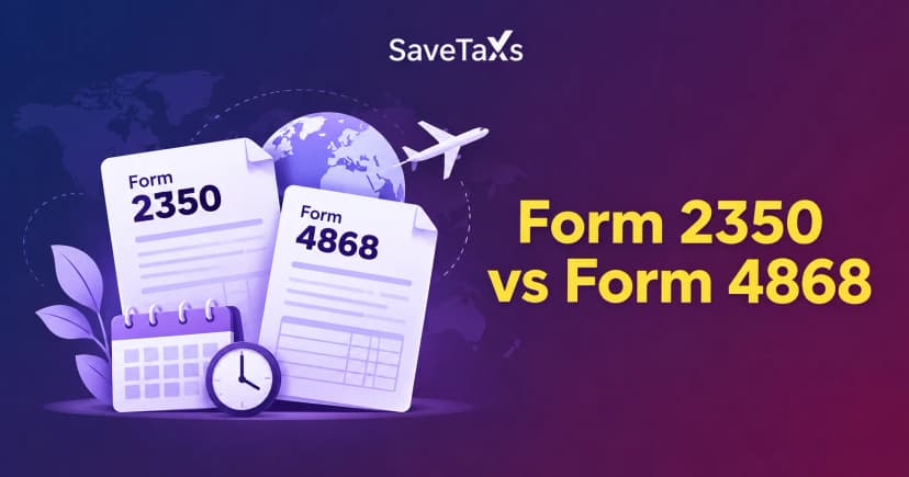Form 2350 vs Form 4868 for Taxpayers Abroad