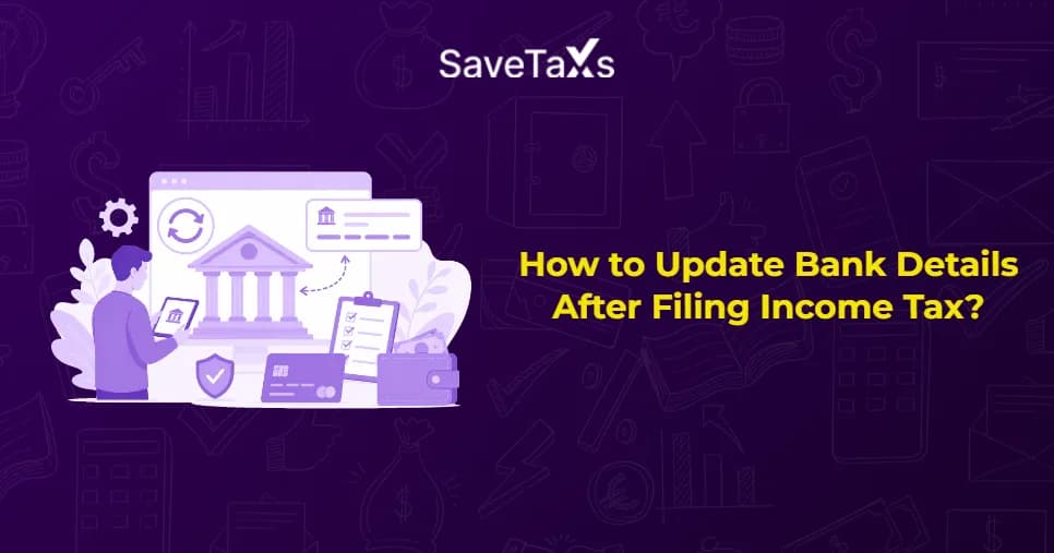 Update Bank Details After Filing Income Tax