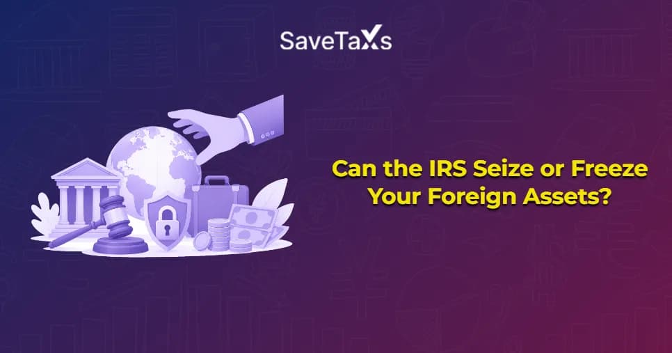 IRS Seize Or Freeze Foreign Assets Of NRIs