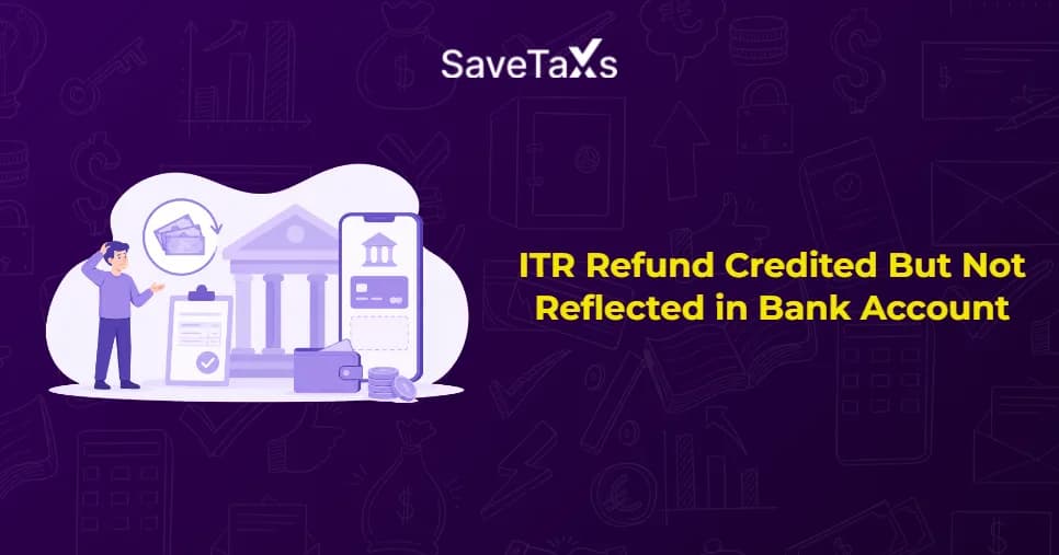 ITR Refund Credited But Not Reflected in Bank Account