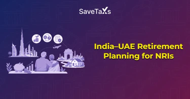 India–UAE Retirement Planning for NRIs
