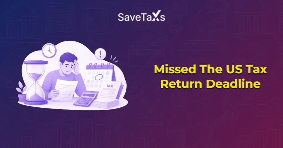 Missed The US Tax Return Deadline