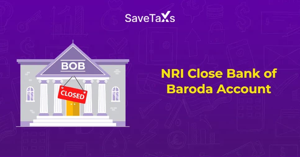 NRI Close BOB Bank Account