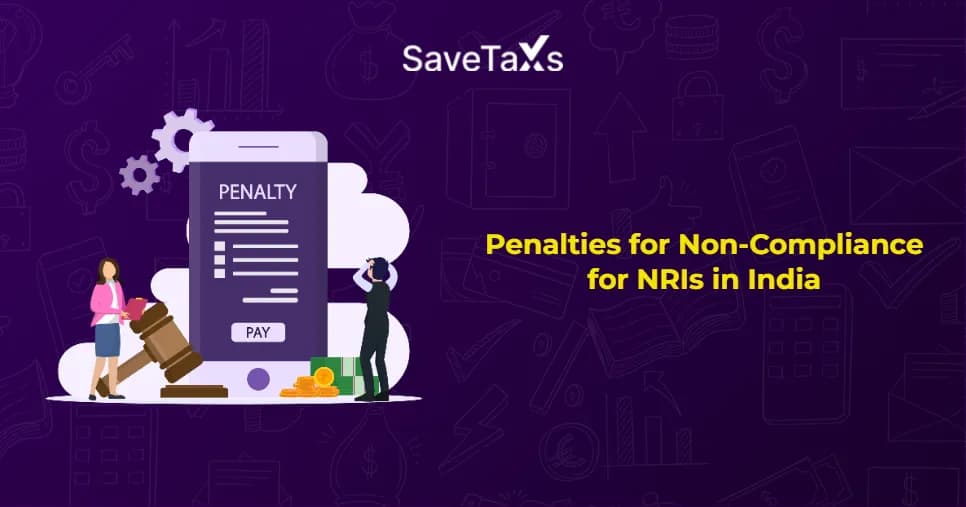 Penalties for Non-Compliance for NRIs
