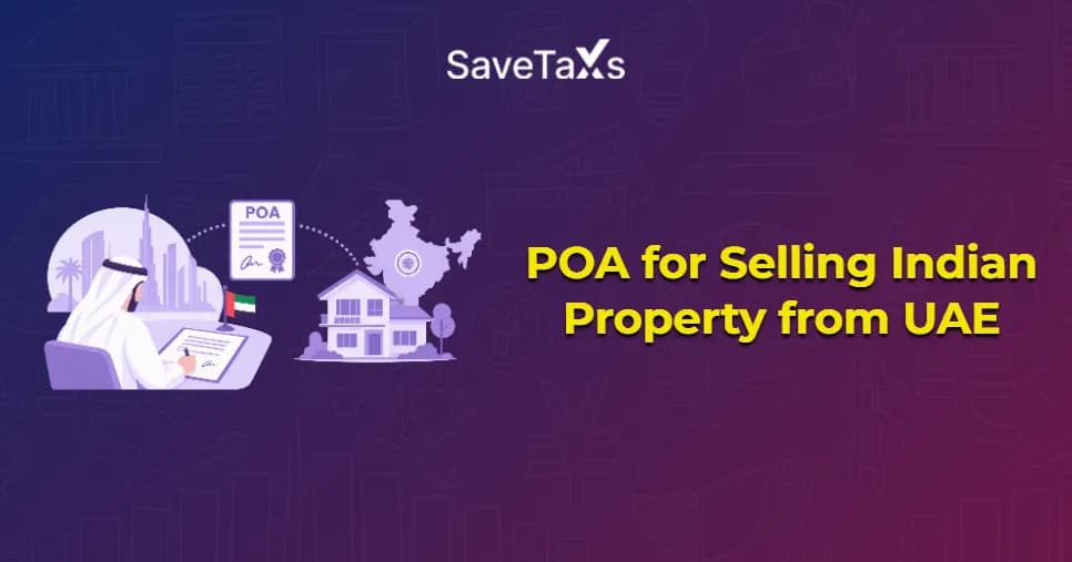 Power of Attorney for Selling Indian Property from UAE