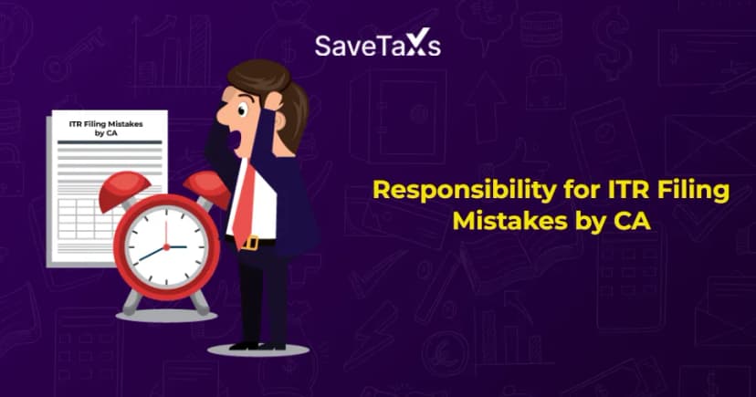 Responsibility for ITR Filing Mistakes by CA