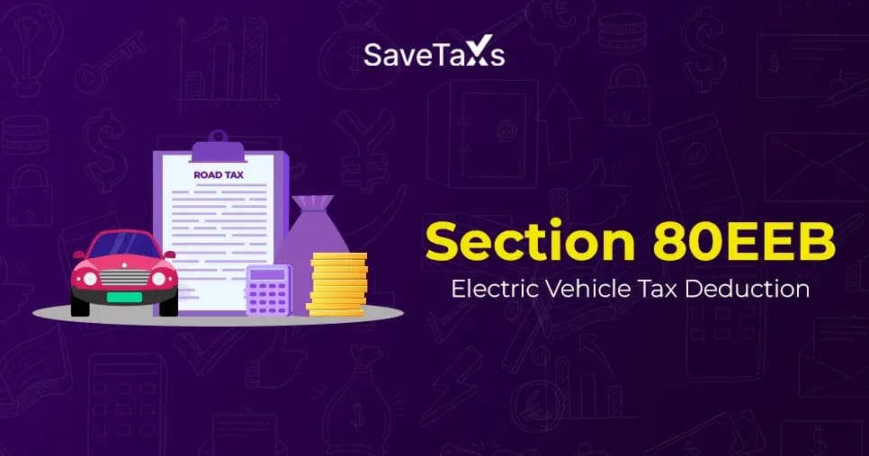Section 80EEB gives ₹1.5 lakh deduction on EV loan interest