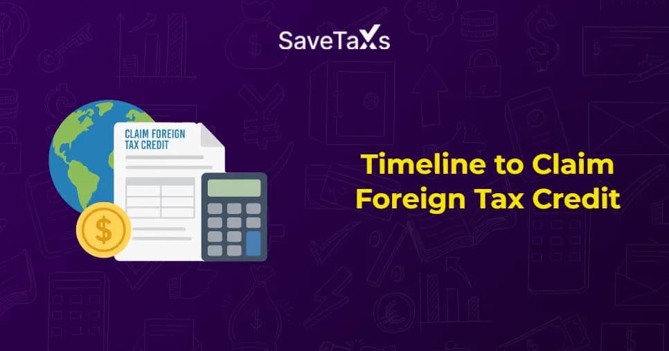 Timeline to Claim Foreign Tax Credit