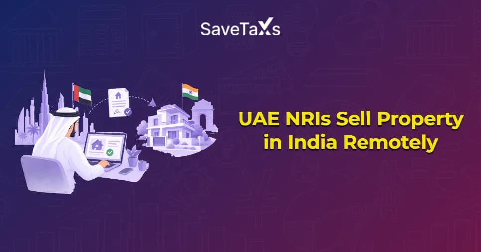 UAE NRIs Sell Property in India Remotely