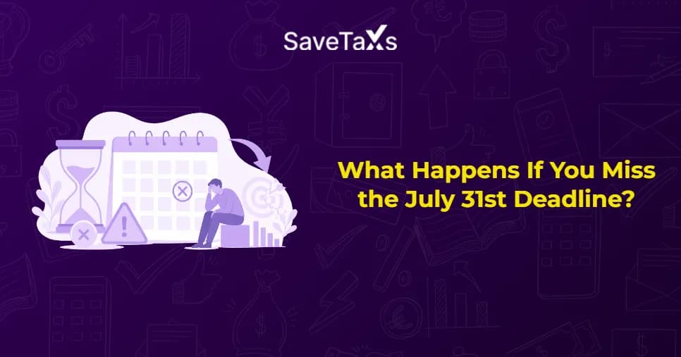 Miss the July 31st Deadline