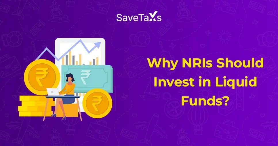 Why NRIs Should Invest in Liquid Funds?